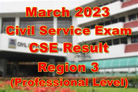 REGION 3 PASSERS: March 2023 Civil Service Exam Results .